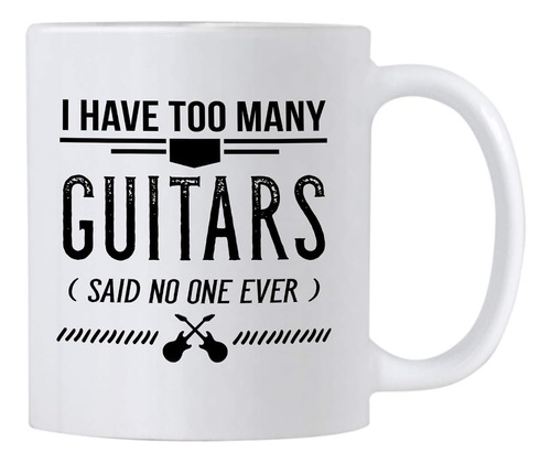 Tengo Demasiadas Guitarras, Dijo Nadie Nunca. Taza De Café D