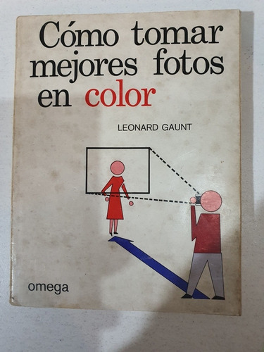 Libro:como Tomar Mejores Fotos En Color- Leonard Gaunt