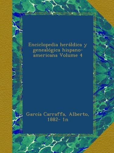 Libro: Enciclopedia Heráldica Y Genealógica Hispano-american
