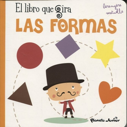 Libro Que Gira, El - Las Formas, De Motuelle, Berengere. Editorial Planeta Junior, Edición 1 En Español