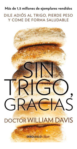 Sin Trigo, Gracias - William Davis