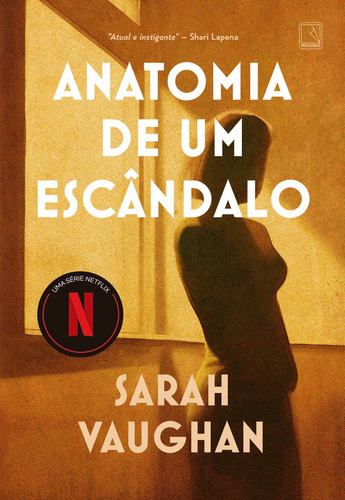 Anatomia De Um Escândalo, De Sarah Vaughan. Editora Record Em Português