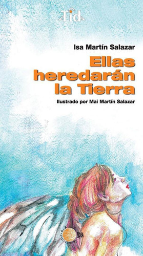 Ellas Heredaran La Tierra, De Isabel Martín Salazar. Editorial Paco Pomares (idea), Tapa Blanda En Español