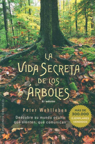 Peter Wohlleben-vida Secreta De Los Arboles, La