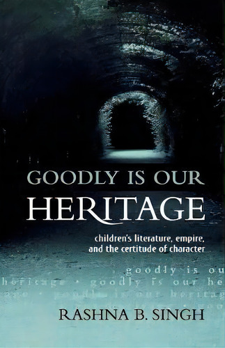 Goodly Is Our Heritage, De Rashna B. Singh. Editorial Scarecrow Press, Tapa Blanda En Inglés