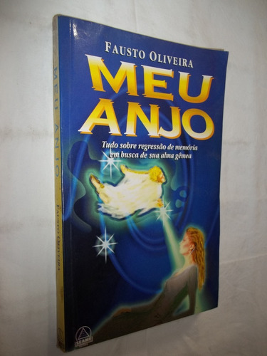 Livro Meu Anjo - Fausto Oliveira - Regressão De Memoria