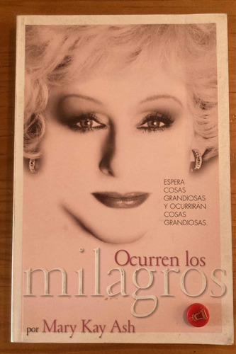 Ocurren Los Milagros. Mary Kay Ash