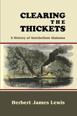 Libro Clearing The Thickets: A History Of Antebellum Alab...