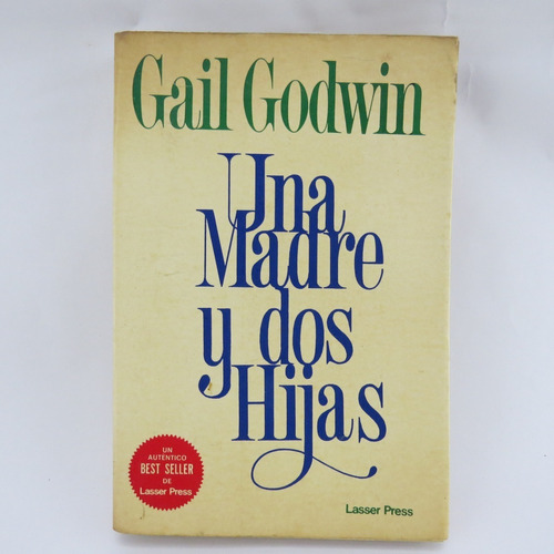 L8169 Gail Godwin -- Una Madre Y Dos Hijas