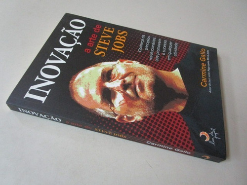 Inovação - A Arte De Steve Jobs - Carmine Gallo