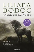 Comprar Los Días De La Sombra Confines 2 de Liliana Bodoc Editorial Debolsillo tapa blanda en español 2021