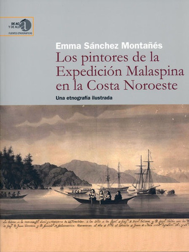 Los Pintores De La Expediciãâ³n Malaspina En La Costa Noroeste : Una Etnografãâa Ilustrada, De Sánchez Montañés, Emma. Editorial Consejo Superior De Investigaciones Científicas, Tapa Blanda En Español