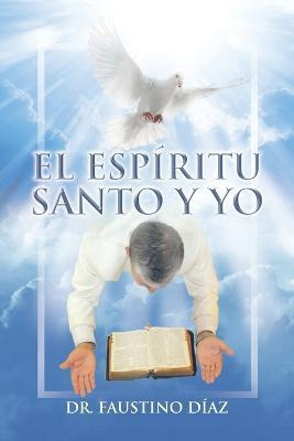 Libro El Esp Ritu Santo Y Yo - Dr Faustino Diaz