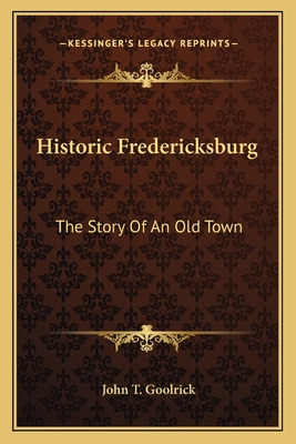 Libro Historic Fredericksburg: The Story Of An Old Town -...