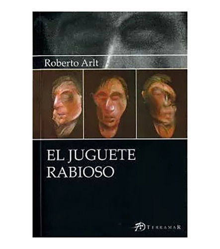 Juguete Rabioso El Terramar - Arlt Roberto - Reparto - #l