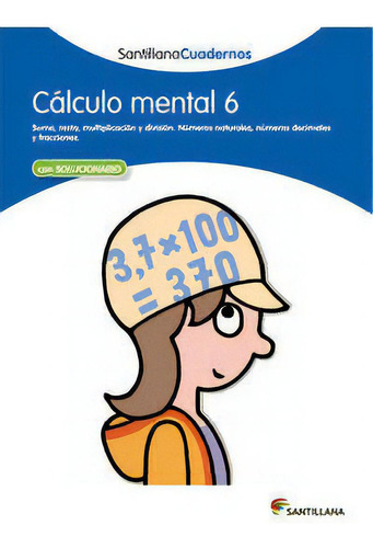 Cãâlculo Mental 6 Santillana Cuadernos, De Varios Autores. Editorial Santillana Educación, S.l., Tapa Blanda En Español