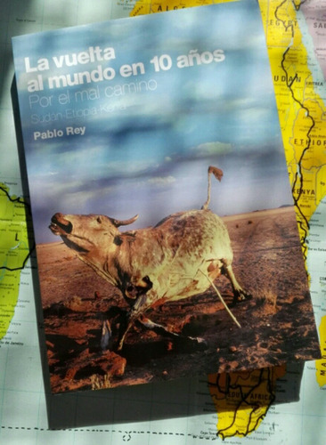 Imagen 5 de 5 de Por El Mal Camino, La Vuelta Al Mundo En 10 Años