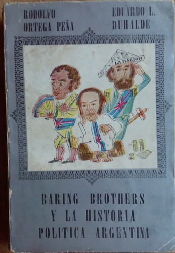 Baring Brothers Y La Historia Argentina - Peña Y Duhalde