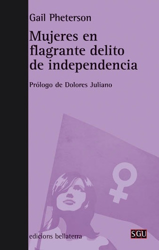 Libro Mujeres En Flagrante Delito De Independencia