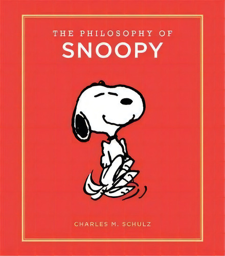 The Philosophy Of Snoopy, De Charles Schulz. Editorial Running Press U S, Tapa Dura En Inglés