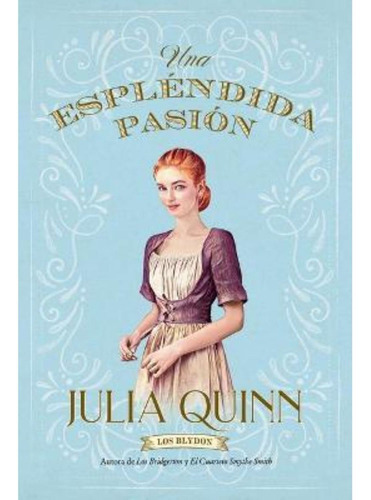 Esplendida Pasion (blydon 1), De Quinn, Julia. Editorial Ediciones Urano, Tapa Blanda En Español, 2022