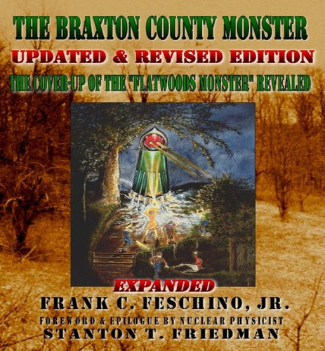 The Braxton County Monster Updated & Revised Edition The Cover-up Of The Flatwoods Monster Reve..., De Frank Feschino. Editorial Frank C. Feschino Jr., Tapa Blanda En Inglés