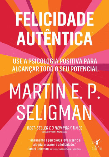 Livro - Felicidade Autêntica (nova Edição) Use A Psicologi
