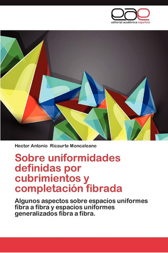 Libro: Sobre Uniformidades Definidas Por Cubrimientos Y Comp