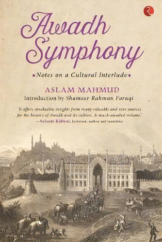 Awadh Symphony : Notes On A Cultural Interlude, De Aslam Mahmud. Editorial Rupa & Co, Tapa Blanda En Inglés