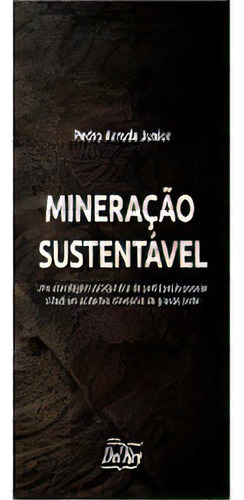 Mineração Sustentável - 01ed/23, De Junior, Pedro Arruda. Editora Del Rey Livraria E Editora Em Português