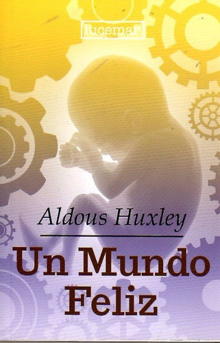 Libro: Un Mundo Feliz / Aldous Huxley