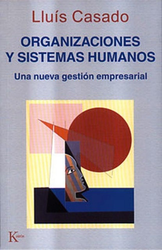 (oka) Organizaciones Y Sistemas Humanos, De Casado, Lluís. Editorial Kairos, Tapa Blanda En Español, 1900