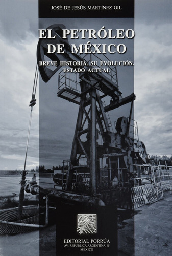Petróleo De México Breve Historia Su Evolución Estado Actual