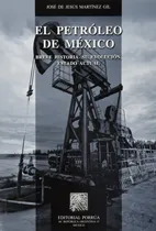 Comprar Petróleo De México Breve Historia Su Evolución Estado Actual