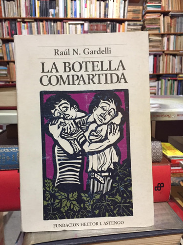 La Botella Compartida Raúl N Gardelli Cuentos - De La Colina