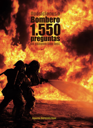 Libro: Oposiciones A Bombero. 1.550 Preguntas De Examen Tipo