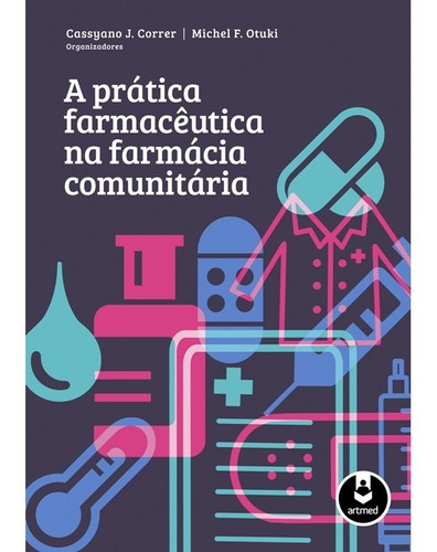  Livro - Prática Farmacêutica Na Farmácia Comunitária, A -