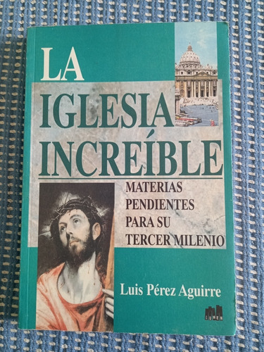 La Iglesia Increíble - Luis Pérez Aguirre