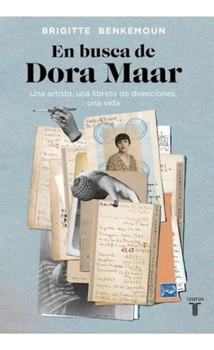 Libro - En Busca De Dora Maar Una Artista Una Libreta De Di