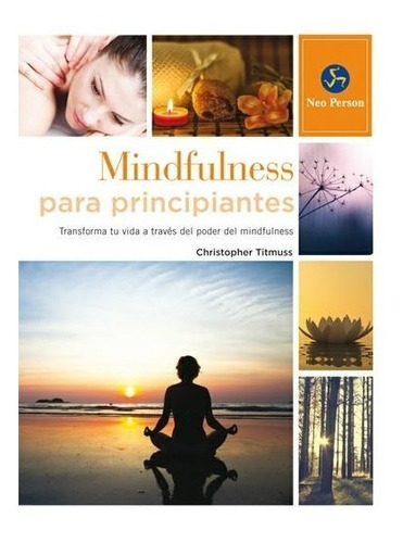 Mindfulness Para Principiantes - Gonzalez Villegas / Titmuss