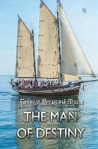 The Man Of Destiny, De George Bernard Shaw. Editorial Sovereign, Tapa Blanda En Inglés