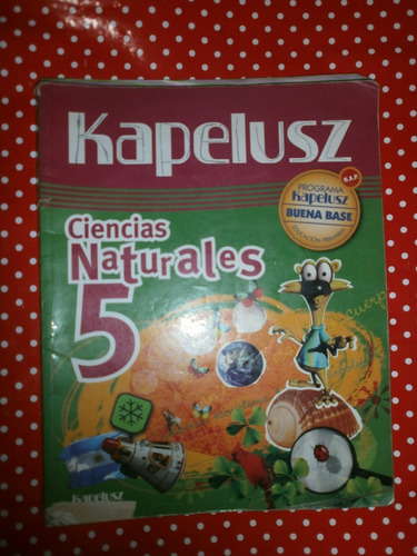 Ciencias Naturales 5 Kapelusz Buena Base Usado Leer Descri 