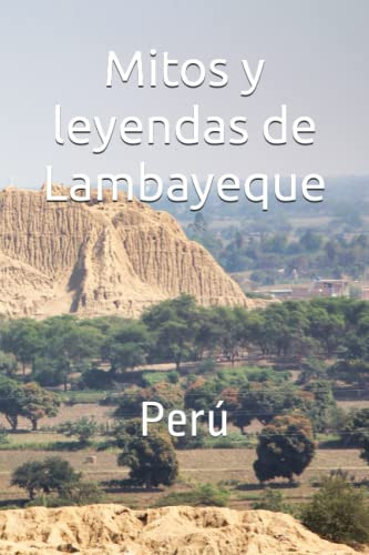 Mitos Y Leyendas De Lambayeque: Peru