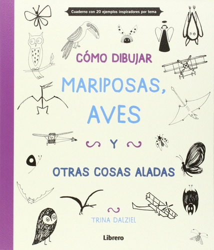 Cómo Dibujar, Mariposas, Aves Y Otros Objetos, De Trina Dalziel., Vol. 0. Editorial Librero, Tapa Blanda En Español, 1