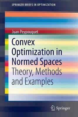 Libro Convex Optimization In Normed Spaces - Juan Peypouq...