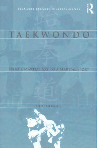 Taekwondo, De Udo Moenig. Editorial Taylor Francis Ltd, Tapa Blanda En Inglés
