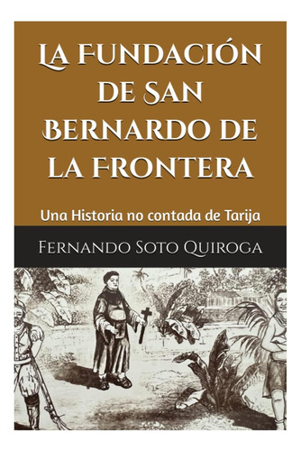 Libro: La Fundación De San Bernardo De La Frontera: Una No