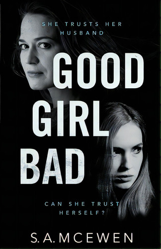 Good Girl Bad, De Mcewen, S. A.. Editorial Lightning Source Inc, Tapa Blanda En Inglés