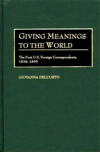 Giving Meanings To The World, De Giovanna Dell'orto. Editorial Abc Clio, Tapa Dura En Inglés