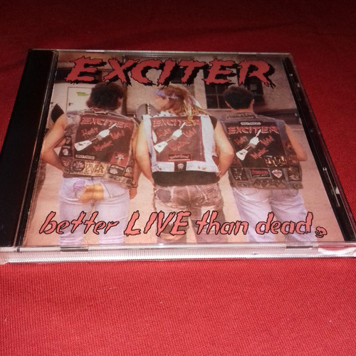 Exciter - Cd Better Live Than Dead